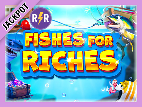 Fishes for Riches