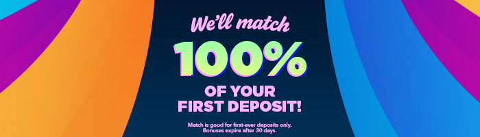 First Ever Deposit 100 Percent Match